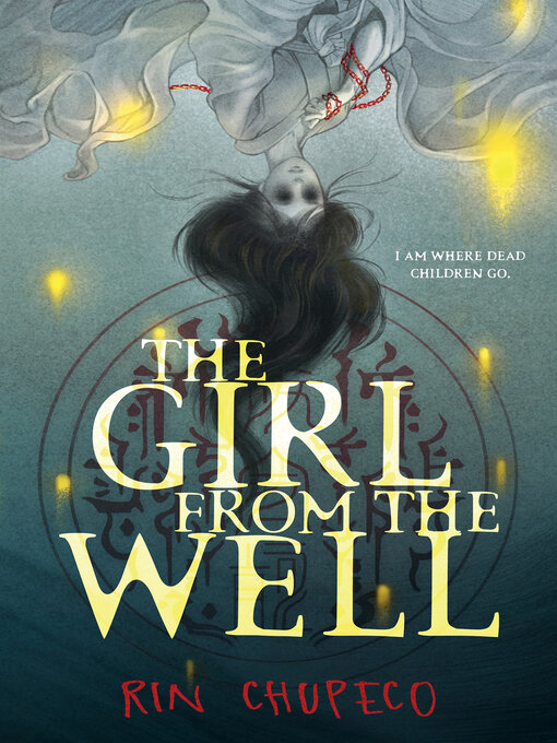 Title details for The Girl from the Well by Rin Chupeco - Available